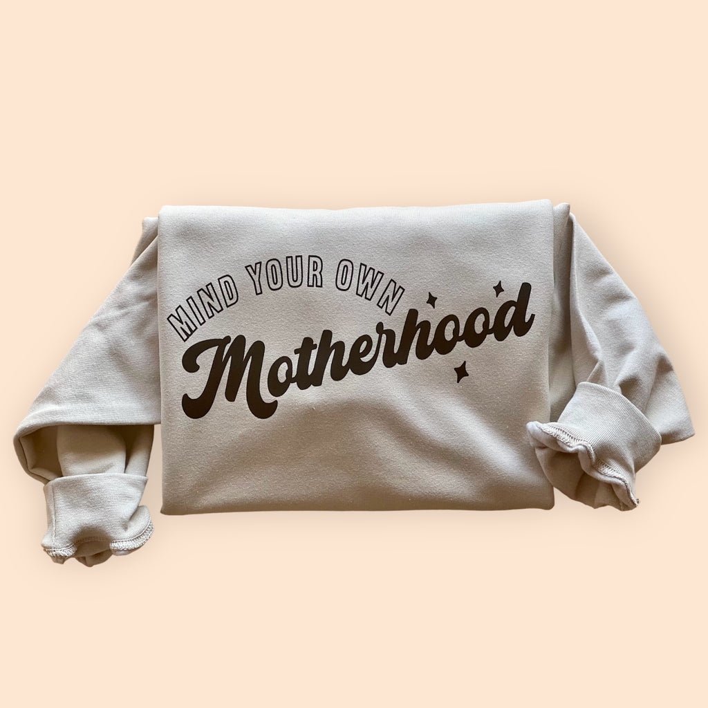 Mind Your Motherhoood Crewneck